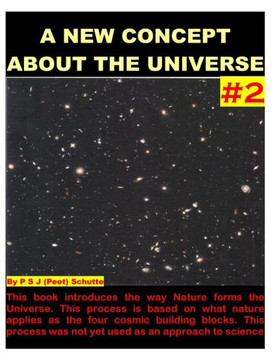 A New Concept About The Universe # 2 A New Concept About The Universe # 2