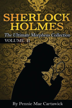 Sherlock Holmes: The Ultimate Morpheus Collection. VOLUME 11