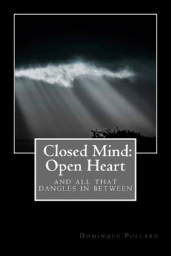 Closed Mind: Open Heart