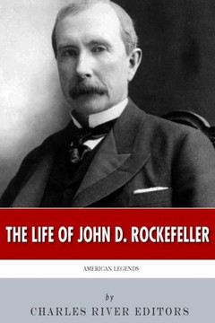 American Legends: The Life of John D. Rockefeller