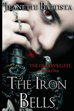 The Iron Bells: Book I: The Demon's Gate Trilogy