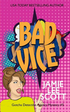 Bad Vice: A Gotcha Detective Agency Mystery