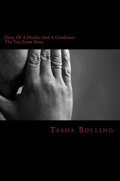 Diary Of A Hustler And A Gentleman: The Trey Evans Story