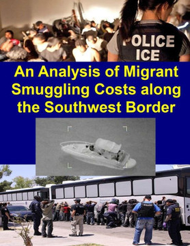 An Analysis of Migrant Smuggling Costs along the Southwest Border