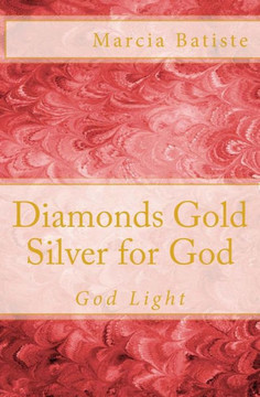 Diamonds Gold Silver for God: God Light