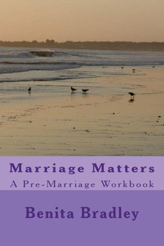 Marriage Matters: A Pre-Marriage Workbook