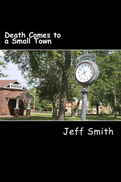 Death Comes to a Small Town: A Private Investigator Denzil R. Montgomery Novel