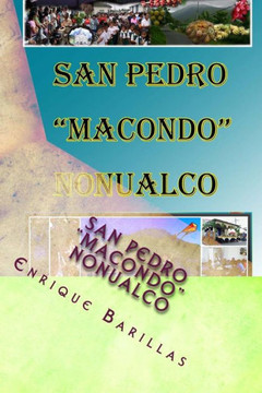 San Pedro ""Macondo"" Nonualco: MonografNa de la ciudad de San Pedro Nonualco, La Paz, El Salvador