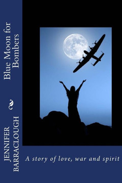 Blue Moon for Bombers: A Story of Love, War and Spirit
