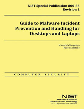 Guide to Malware Incident Prevention and Handling for Desktops and Laptops