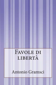 Favole di libert??,Gramsci