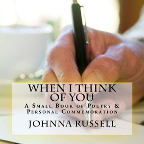 When I Think of You: A Small Book of Poetry & Personal Commemoration