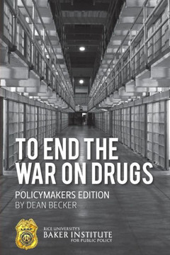To End the War on Drugs - Policymakers Edition