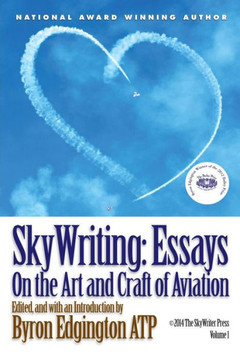 SkyWriting: Essays on the Art and Craft of Aviation