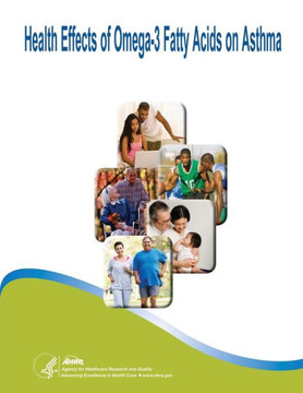 Health Effects of Omega-3 Fatty Acids on Asthma: Evidence Report/Technology Assessment Number 91