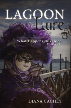 Lagoon Lure: What Happens in Venice: Book Two