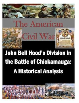 John Bell Hood's Division in the Battle of Chickamauga: A Historical Analysis