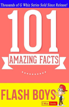 Flash Boys - 101 Amazing Facts: #1 Fun Facts & Trivia Tidbits