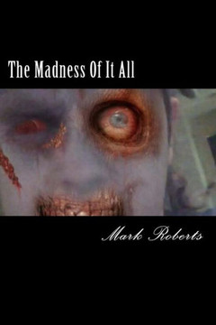 The Madness Of It All