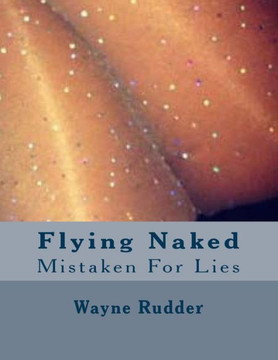 Flying Naked: Mistaken For Lies : 9781500341190