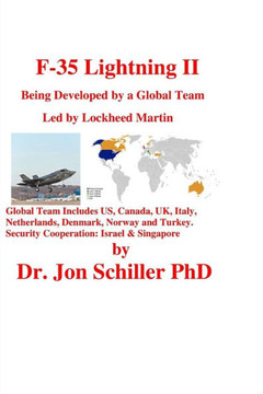 F-35 Lightning II: Being Developed by a Global Team Led by Lockheed Martin