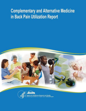 Complementary and Alternative Medicine in Back Pain Utilization Report: Evidence Report/Technology Assessment Number 177