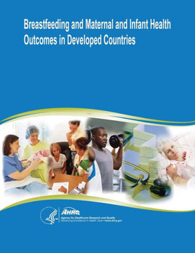Breastfeeding and Maternal and Infant Health Outcomes in Developed Countries: Evidence Report/Technology Assessment Number 153