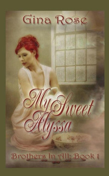 My Sweet Alyssa: Book 1 - Brothers In All