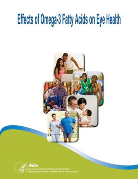Effects of Omega-3 Fatty Acids on Eye Health: Evidence Report/Technology Assessment Number 117