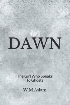 Dawn: The Girl Who Speaks To Ghosts
