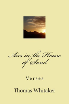 Airs in the House of Sand: Verses