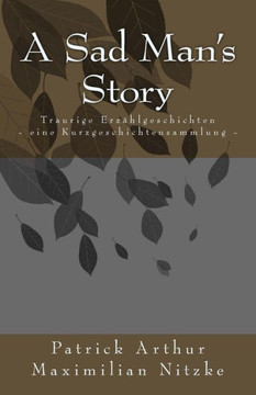 A Sad Man's Story: Traurige Erz??lgeschichten
