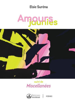Amours Jaunies: Suivi De Miscellanées (French Edition)