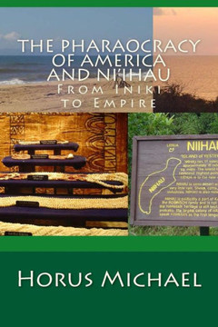 The Pharaocracy of America and Niihau: From Iniki to Empire