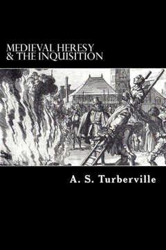 Medieval Heresy & The Inquisition Medieval Heresy & The Inquisition