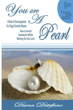 You are a Pearl: A Book of encouragement on how to avoid heartache and how to wait upon the Lord
