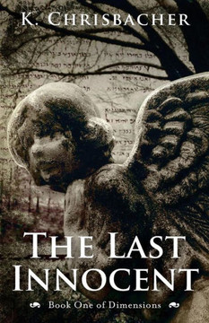 The Last Innocent: Book One of Dimensions : 9781500389703