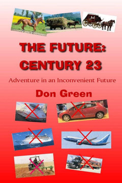 The Future: Century 23: Adventure in an Inconvenient Future