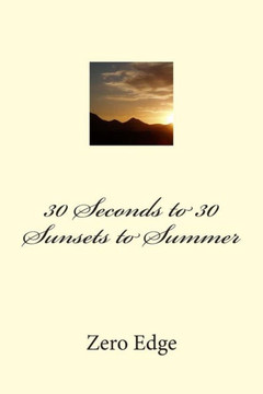 30 Seconds to 30 Sunsets to Summer 30 Seconds to 30 Sunsets to Summer