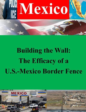 Building the Wall: The Efficacy of a U.S.-Mexico Border Fence