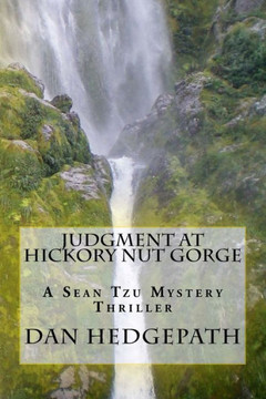 Judgment At Hickory Nut Gorge: A Story of Crime, Suspense, Terror, Brutality and Murder