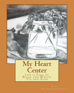 My Heart Center: Life is Full of Black and White: Yin and Yang