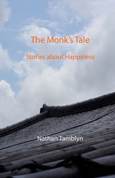 The Monk's Tale: Stories about Happiness