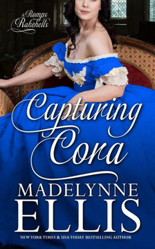 Capturing Cora: Romps & Rakehells