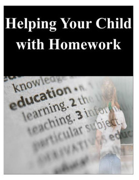 Helping Your Child with Homework Helping Your Child with Homework