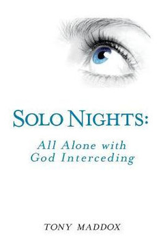 Solo Nights: All Alone With God Interceding