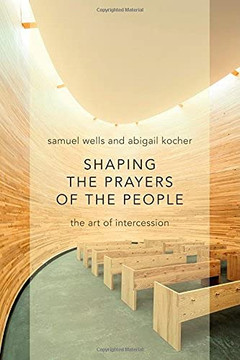Shaping The Prayers Of The People: The Art Of Intercession