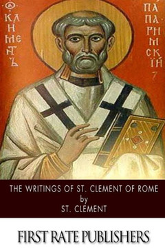 The Writings of St. Clement of Rome The Writings of St. Clement of Rome