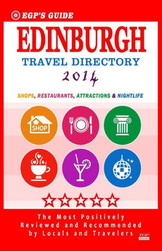 EGP's Guide - Edinburgh Travel Directory 2014: Shops, Restaurants, Attractions & Nightlife Spots