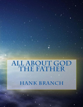 All About God The Father: God The Father